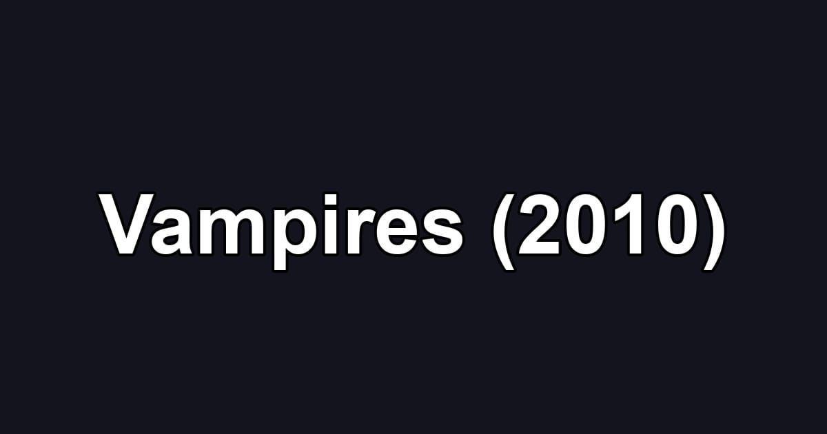 Vampires (2010)