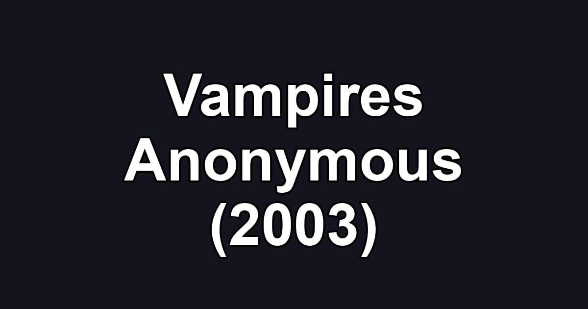 Vampires Anonymous (2003)