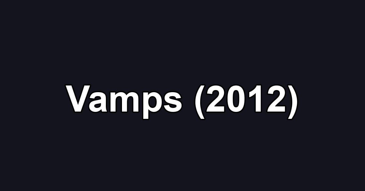 Vamps (2012)
