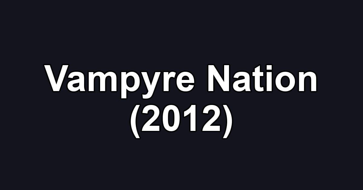 Vampyre Nation (2012)