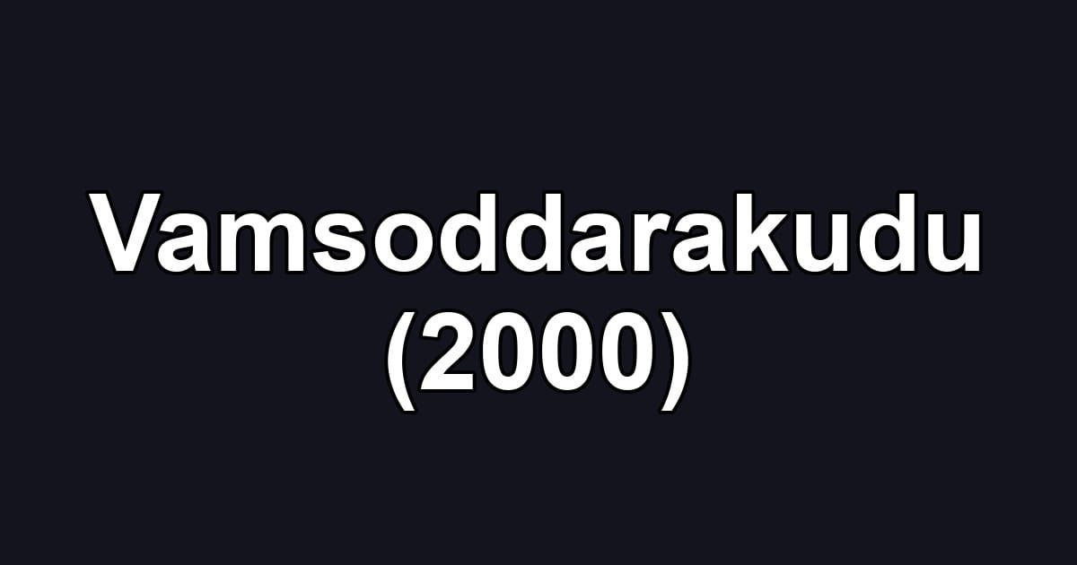 Vamsoddarakudu (2000)