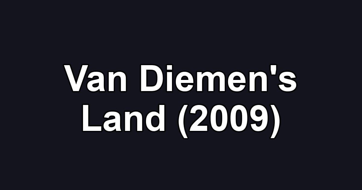 Van Diemen's Land (2009)