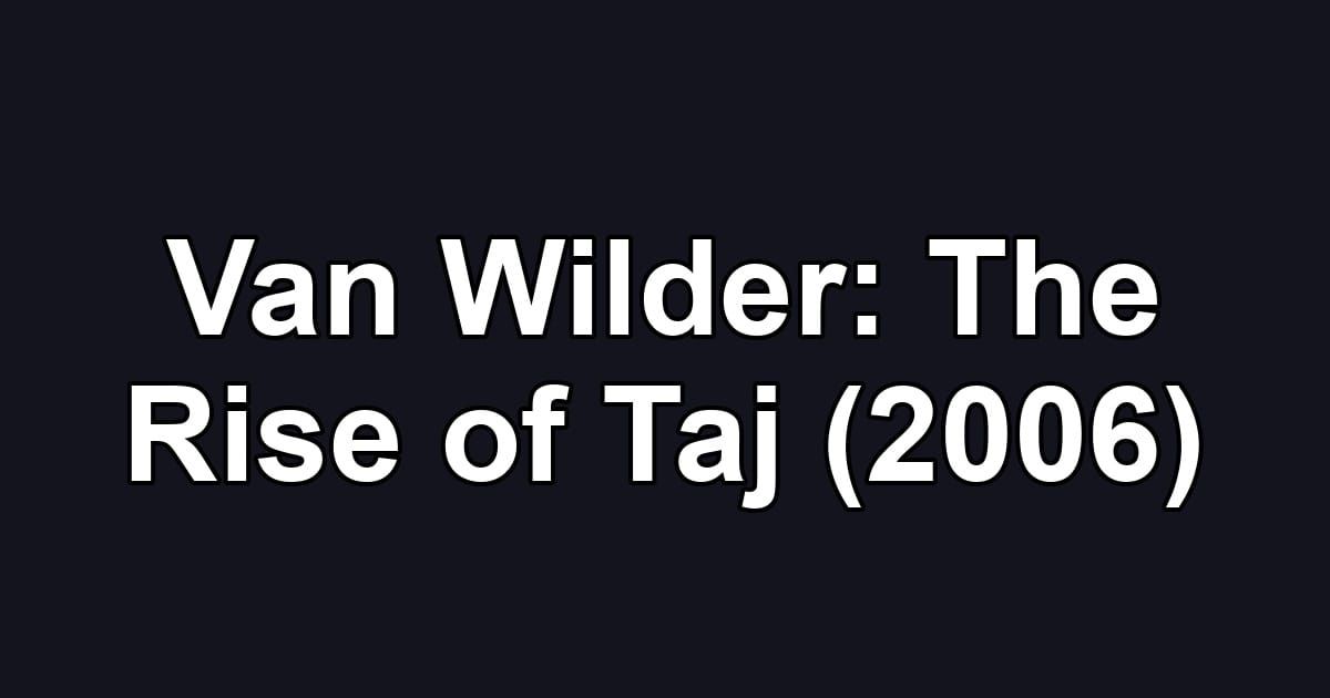 Van Wilder: The Rise of Taj (2006)