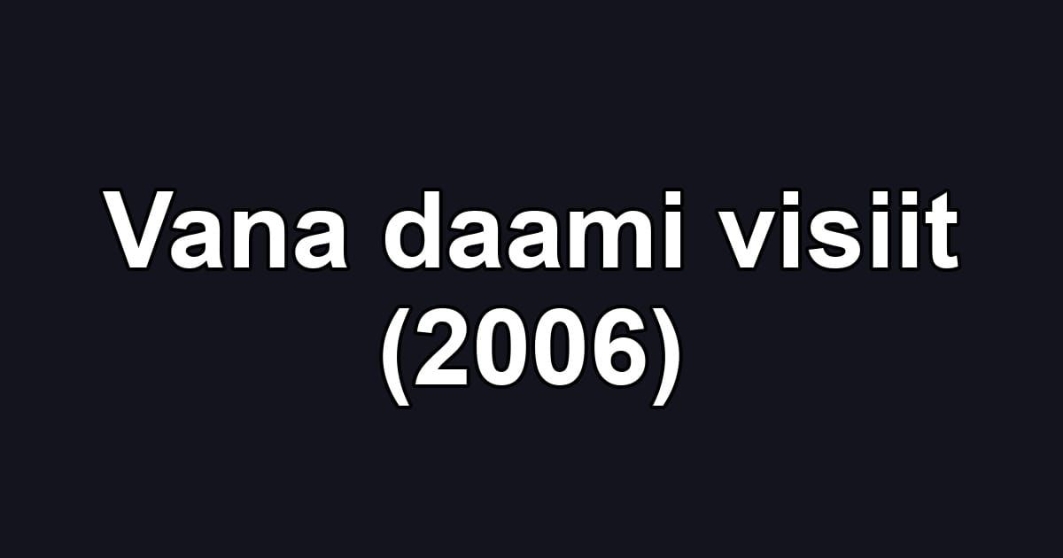 Vana daami visiit (2006)