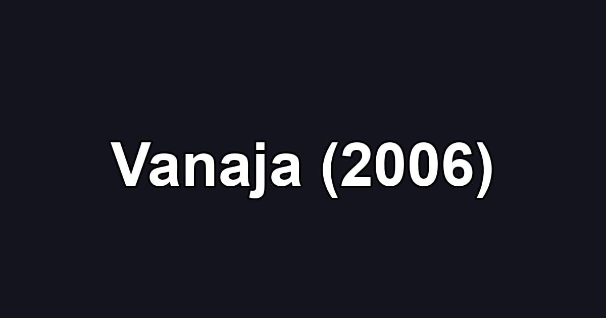 Vanaja (2006)