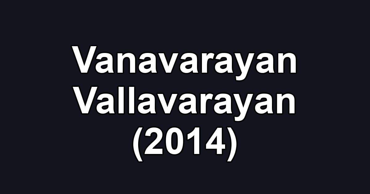 Vanavarayan Vallavarayan (2014)