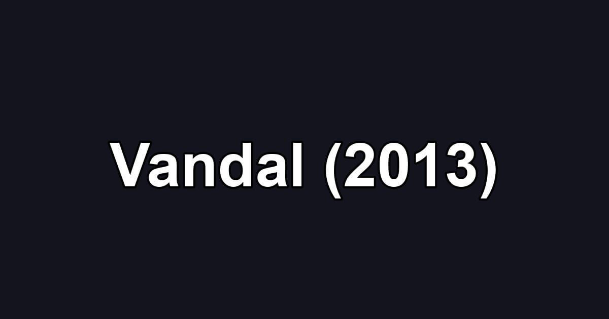 Vandal (2013)