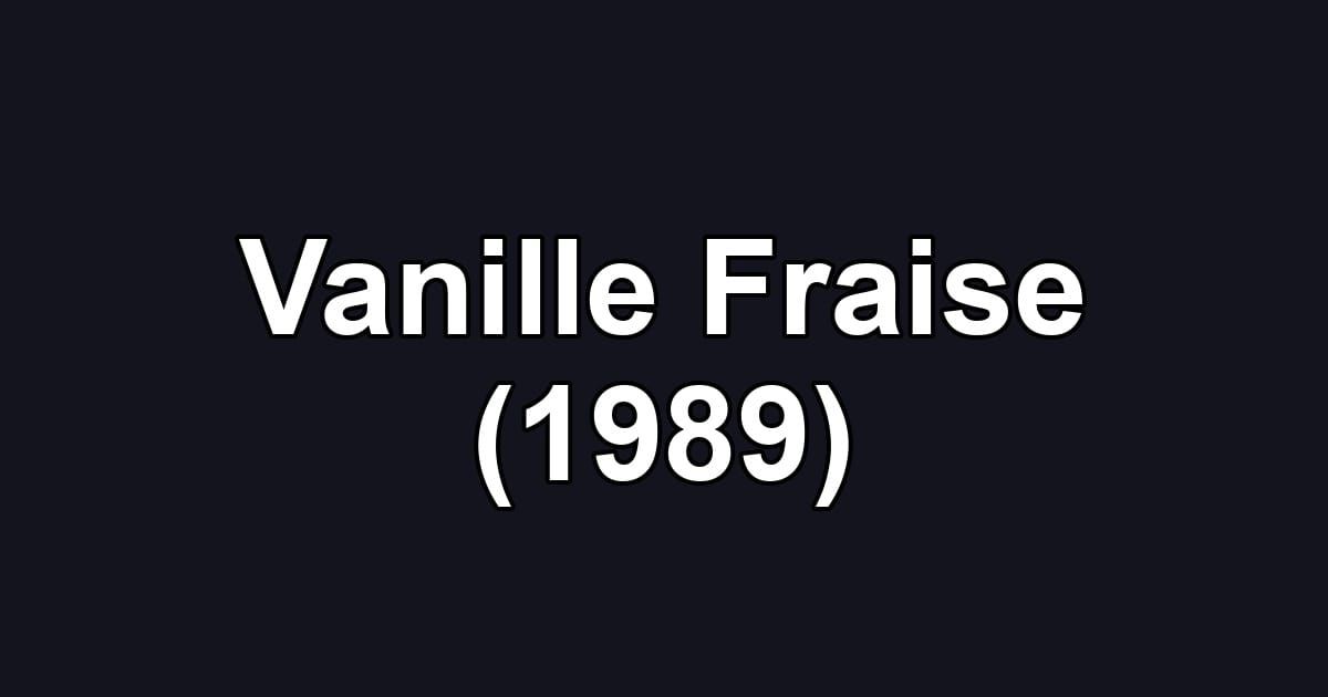 Vanille Fraise (1989)