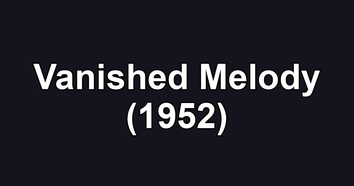 Vanished Melody (1952)