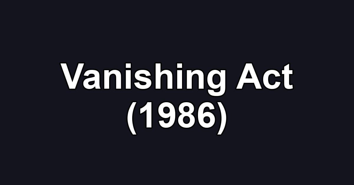 Vanishing Act (1986)