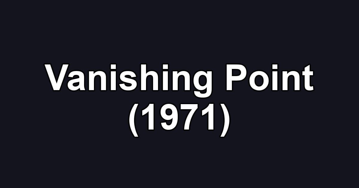 Vanishing Point (1971)