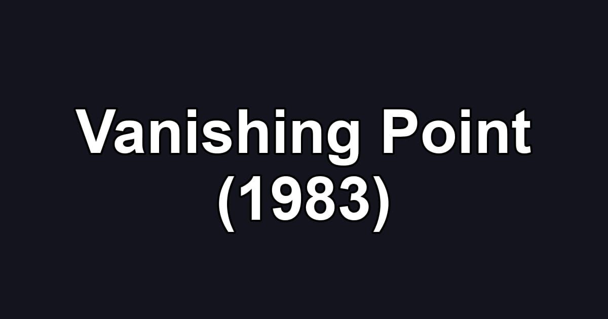 Vanishing Point (1983)