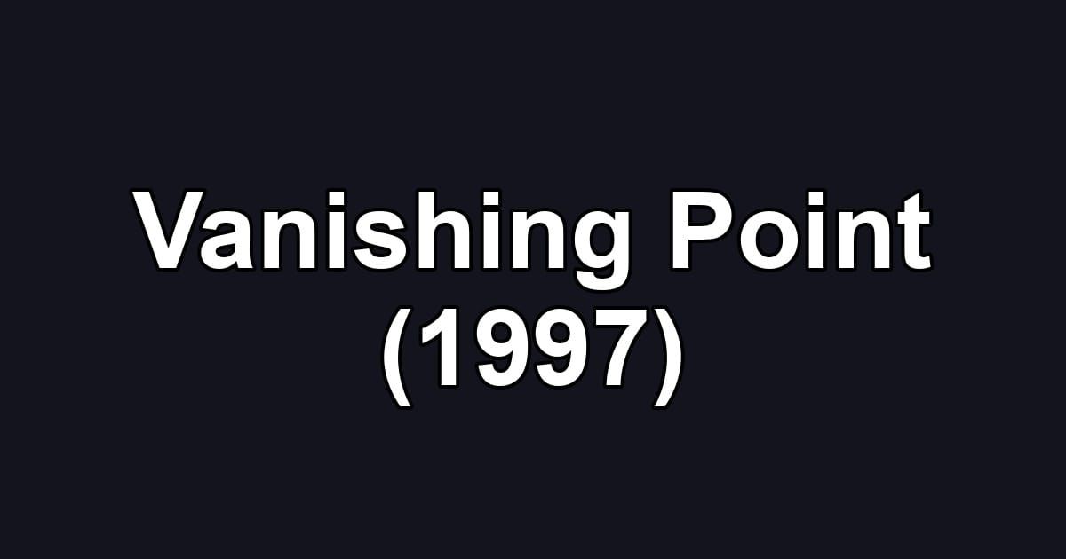Vanishing Point (1997)