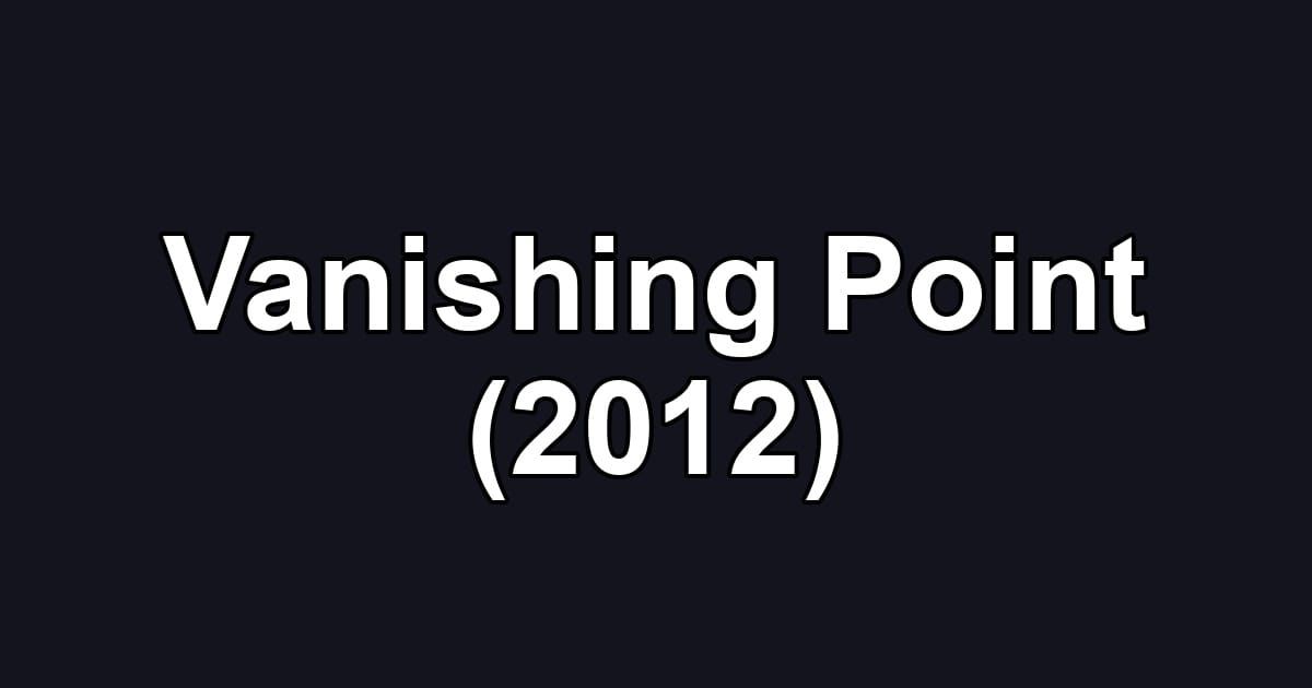 Vanishing Point (2012)