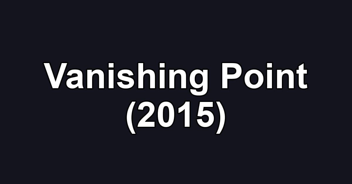 Vanishing Point (2015)