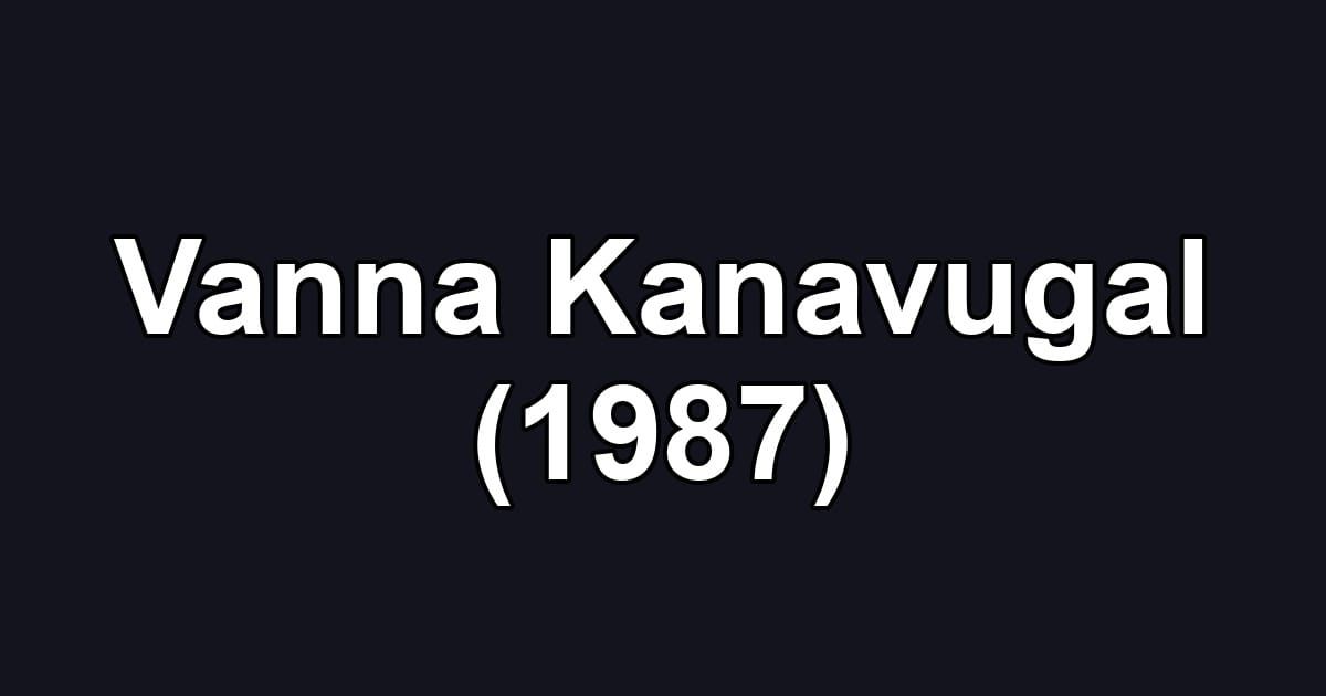 Vanna Kanavugal (1987)