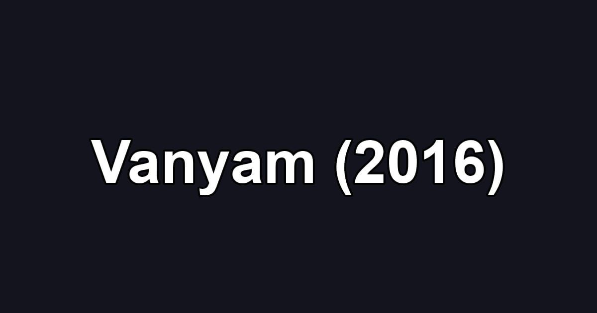 Vanyam (2016)