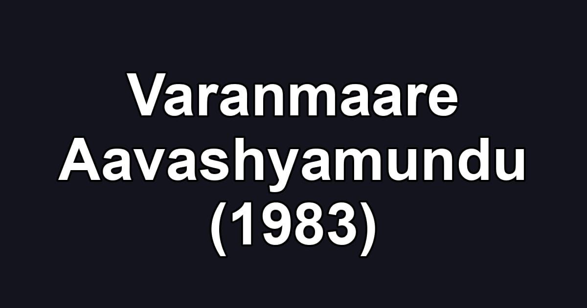 Varanmaare Aavashyamundu (1983)