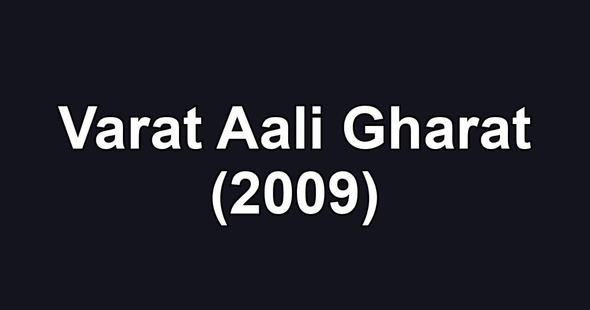 Varat Aali Gharat (2009)