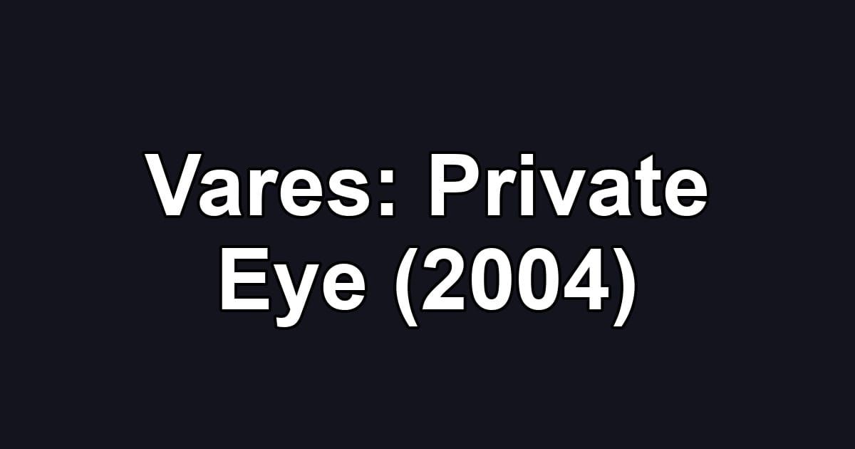 Vares: Private Eye (2004)