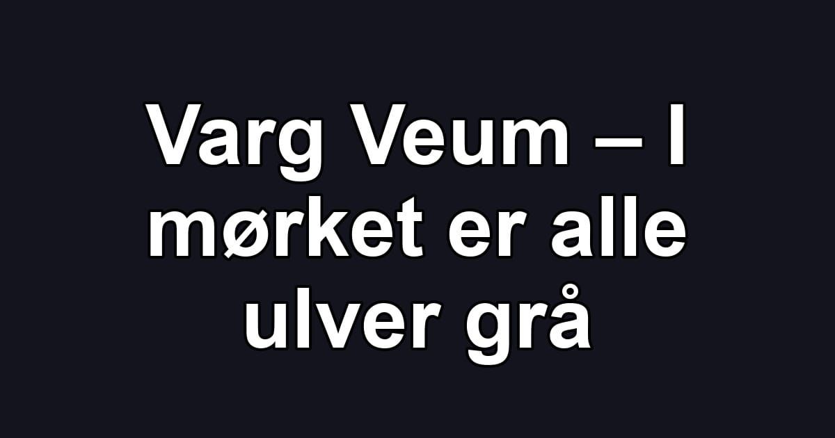 Varg Veum – I mørket er alle ulver grå