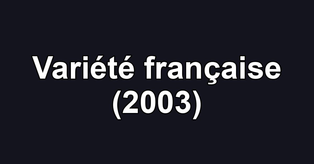 Variété française (2003)