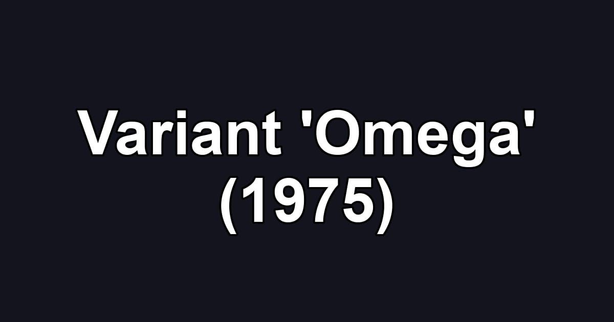 Variant 'Omega' (1975)