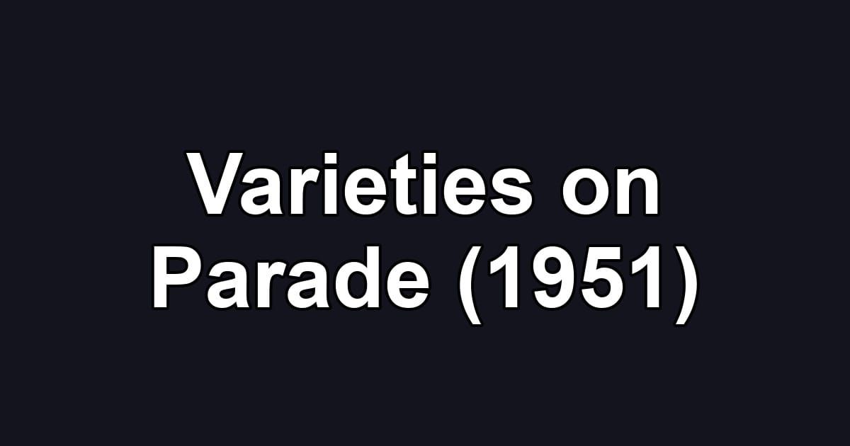 Varieties on Parade (1951)