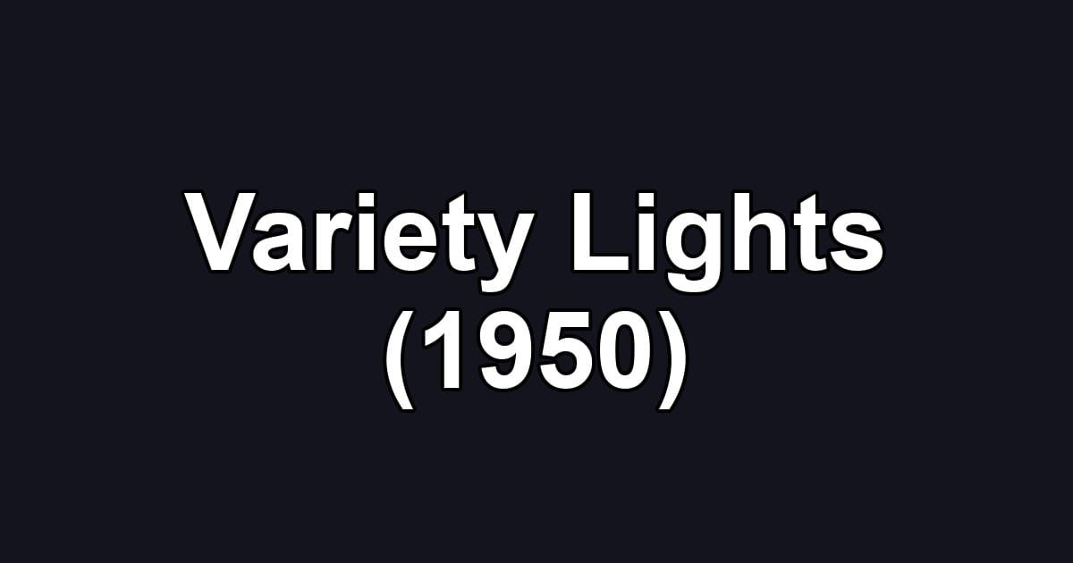 Variety Lights (1950)