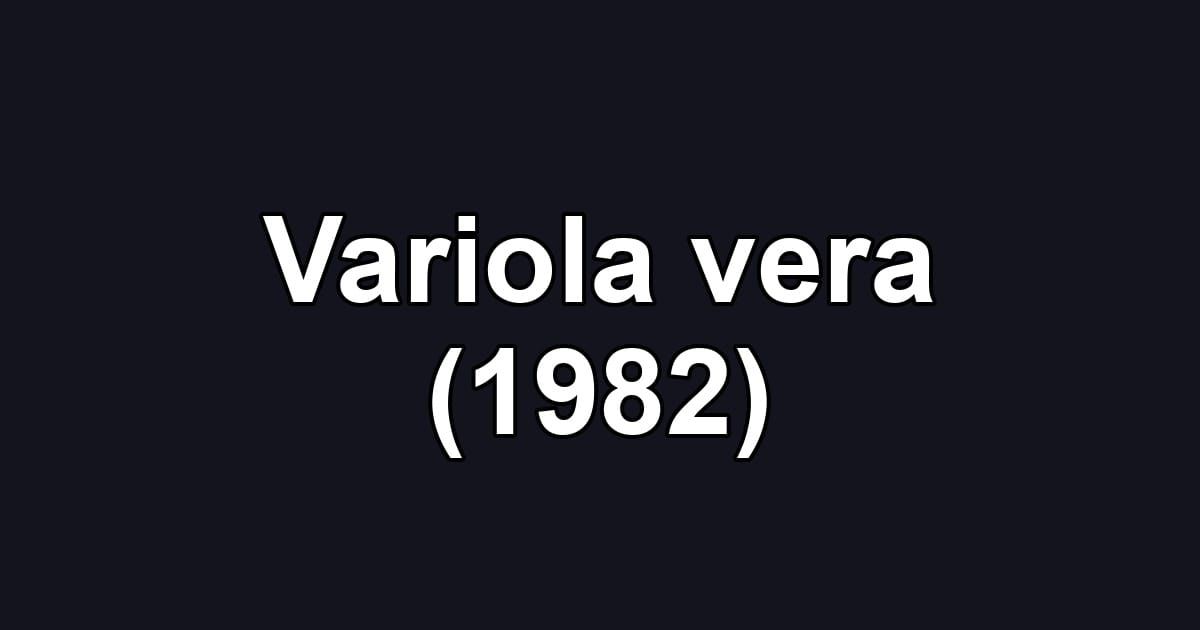 Variola vera (1982)