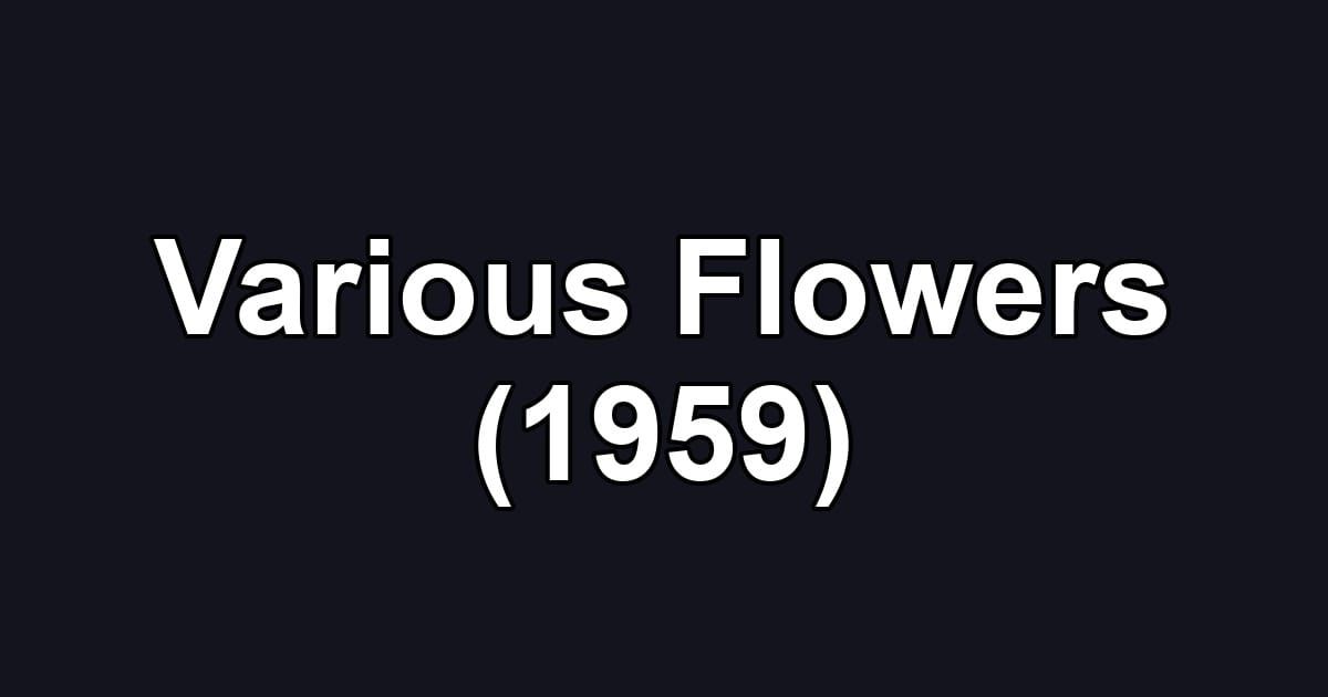 Various Flowers (1959)