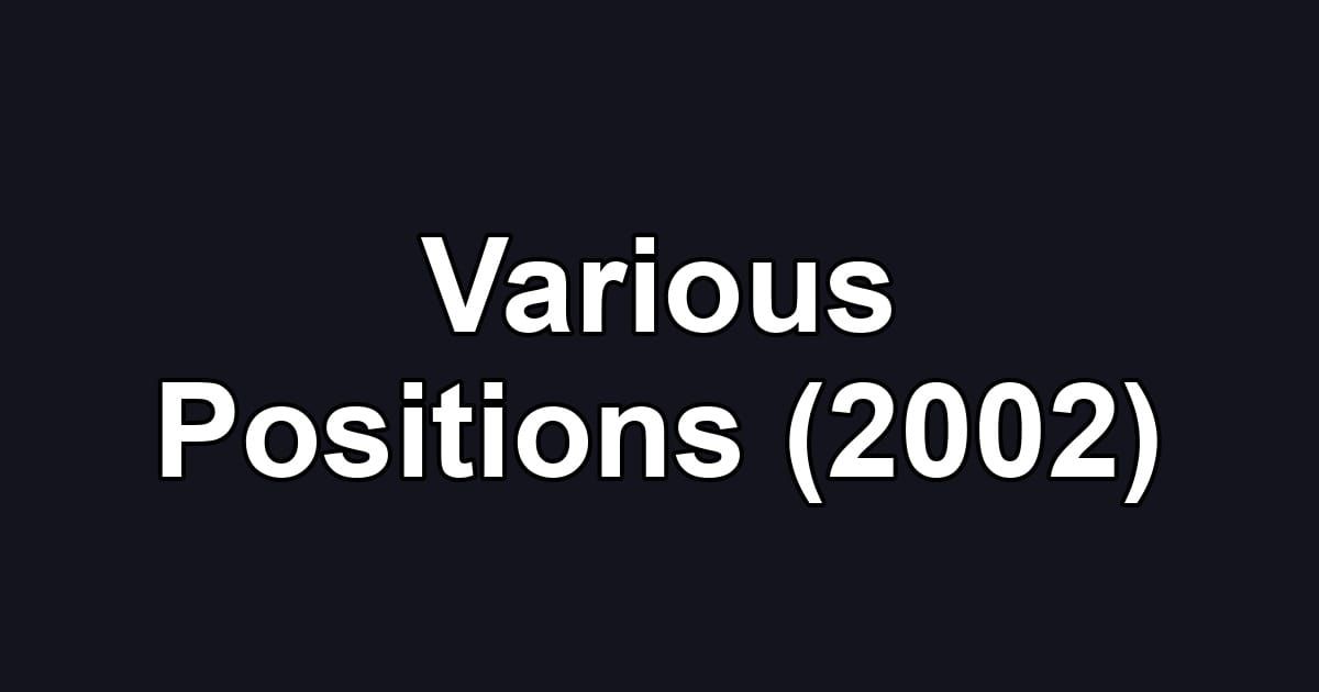 Various Positions (2002)