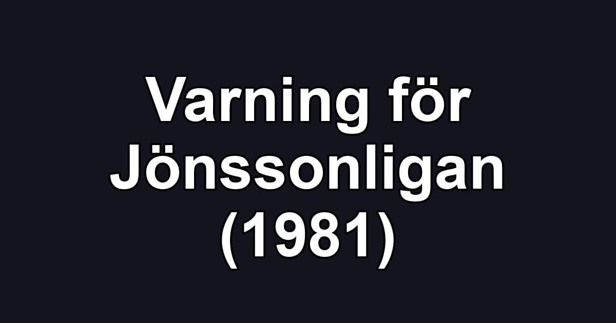 Varning för Jönssonligan (1981)