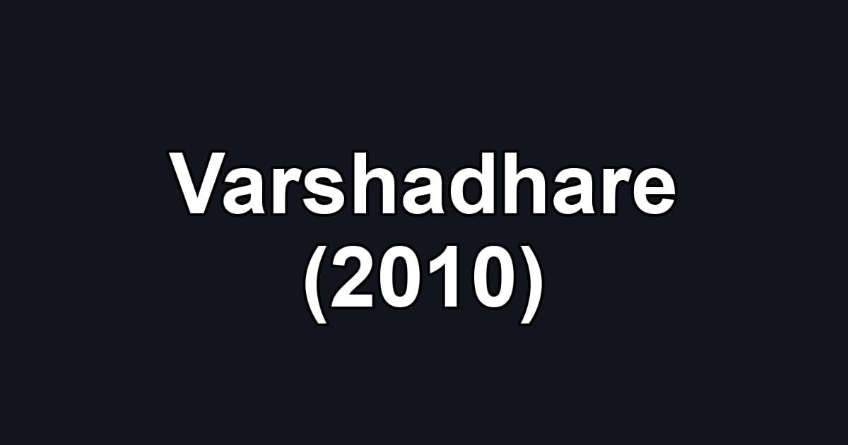 Varshadhare (2010)