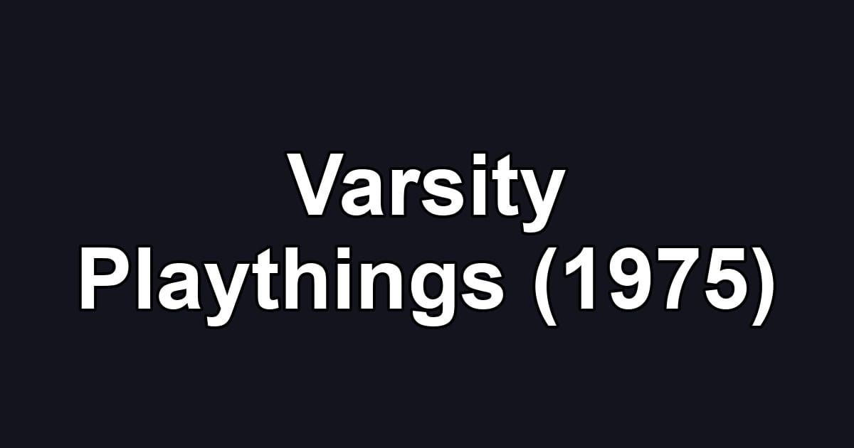 Varsity Playthings (1975)
