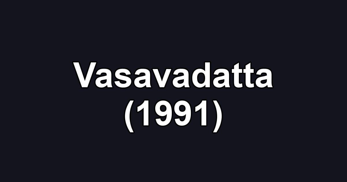Vasavadatta (1991)