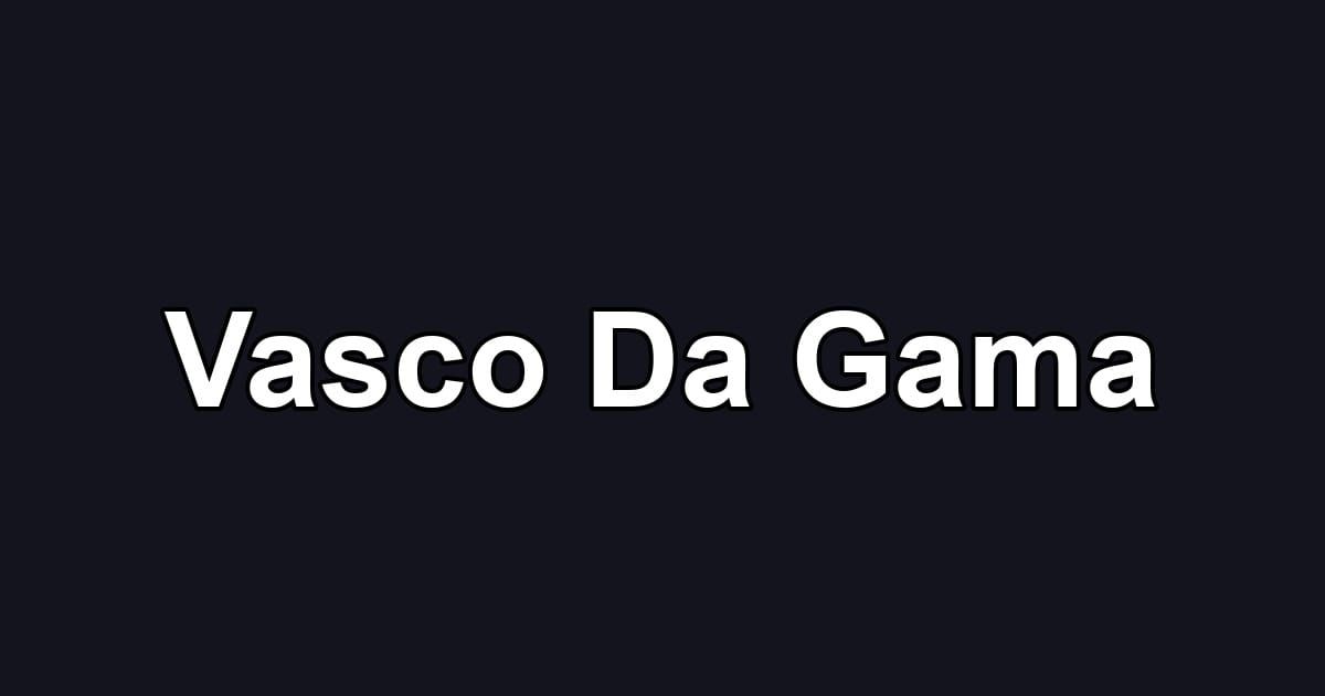 Vasco Da Gama
