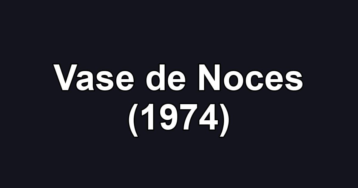 Vase de Noces (1974)