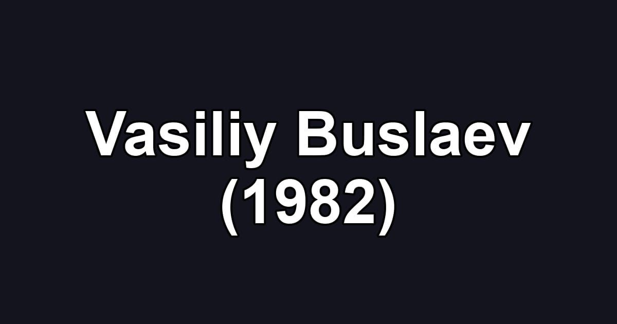 Vasiliy Buslaev (1982)
