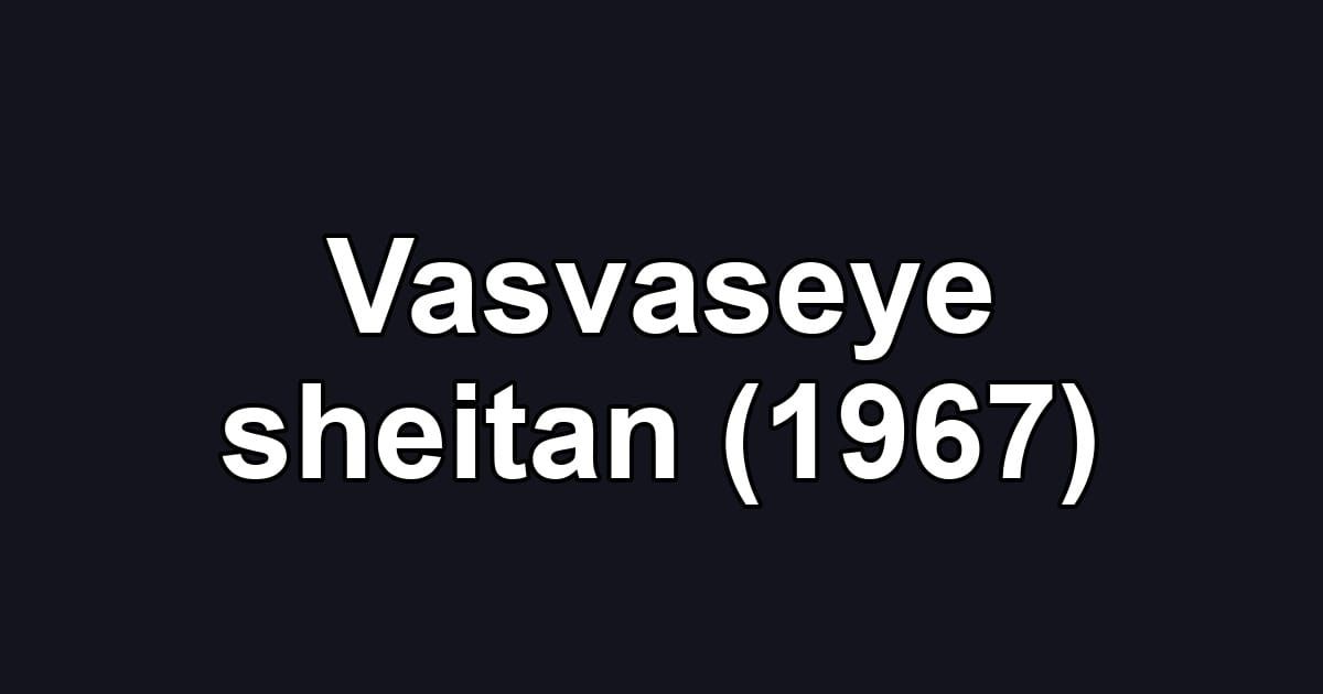 Vasvaseye sheitan (1967)