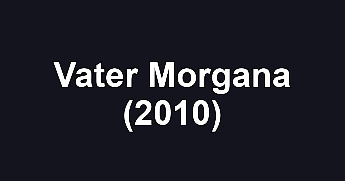 Vater Morgana (2010)