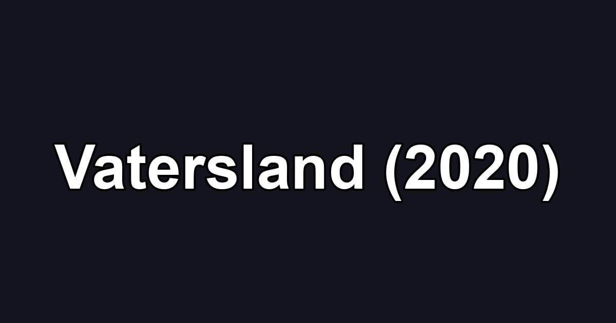 Vatersland (2020)