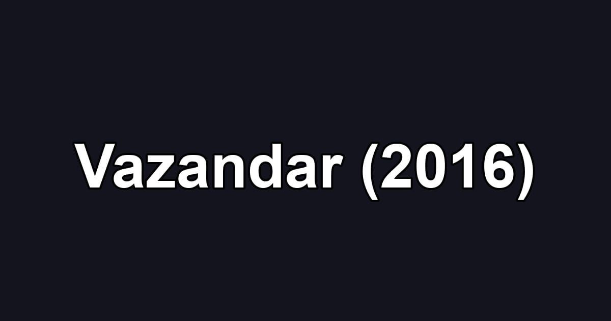 Vazandar (2016)