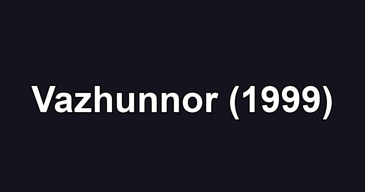 Vazhunnor (1999)