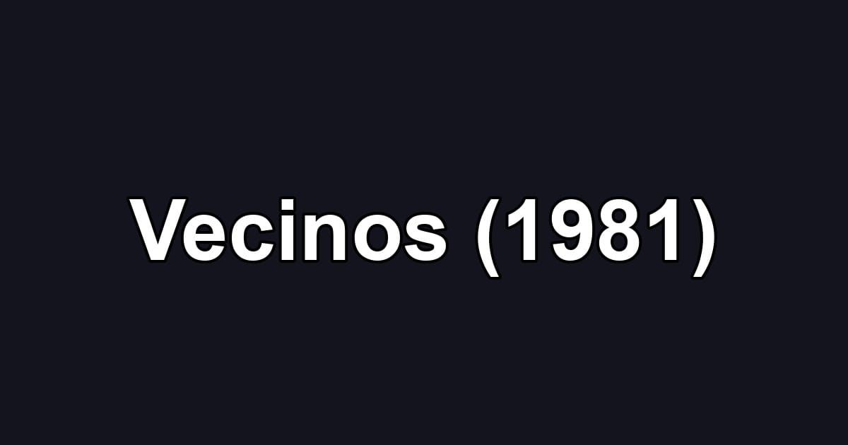 Vecinos (1981)