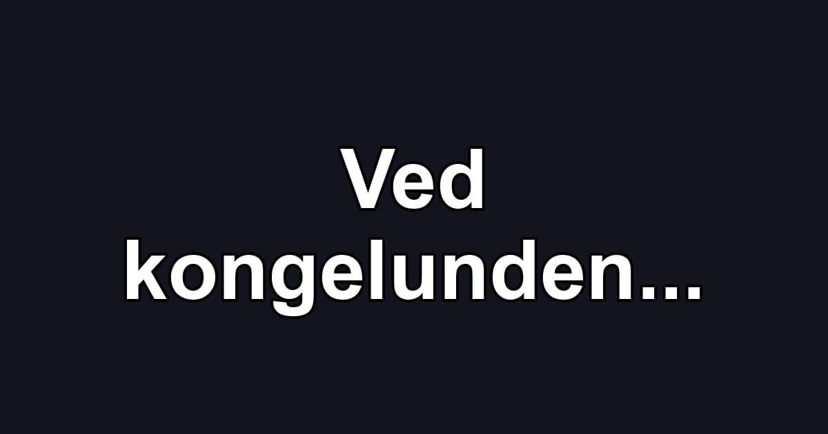 Ved kongelunden...
