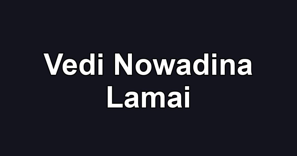 Vedi Nowadina Lamai