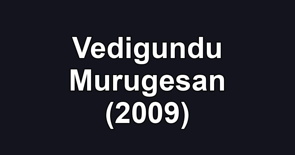 Vedigundu Murugesan (2009)