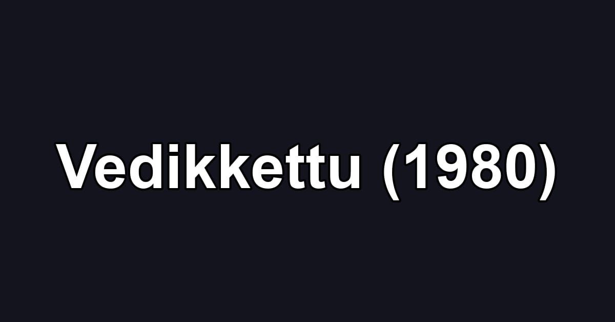 Vedikkettu (1980)