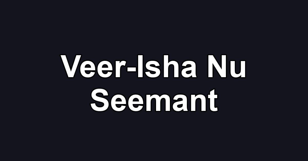 Veer-Isha Nu Seemant
